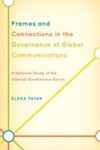 Frames and Connections in the Governance of Global Communications