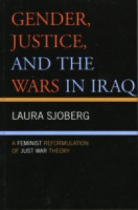 Gender, Justice, and the Wars in Iraq