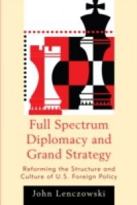 Full Spectrum Diplomacy and Grand Strategy