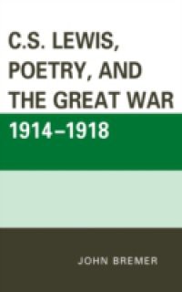 C.S. Lewis, Poetry, and the Great War 1914-1918