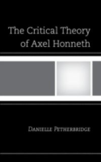 Critical Theory of Axel Honneth