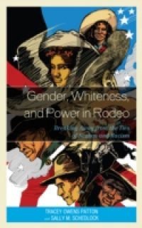 Gender, Whiteness, and Power in Rodeo