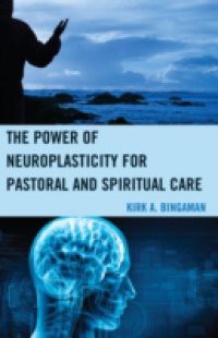 Power of Neuroplasticity for Pastoral and Spiritual Care