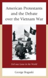 American Protestants and the Debate over the Vietnam War