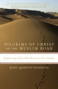 Pilgrims of Christ on the Muslim Road