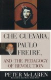 Che Guevara, Paulo Freire, and the Pedagogy of Revolution