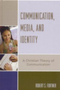 Communication, Media, and Identity