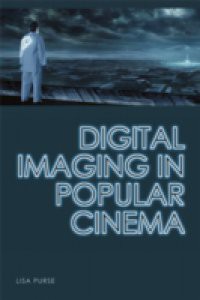 Digital Imaging in Popular Cinema