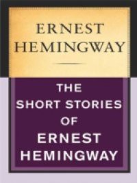 Short Stories of Ernest Hemingway