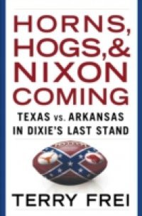 Horns, Hogs, and Nixon Coming