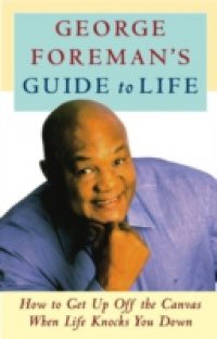 George Foreman's Guide to Life