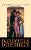 Dangerous Dilemmas