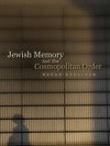 Jewish Memory And the Cosmopolitan Order
