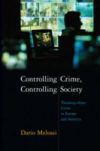 Controlling Crime, Controlling Society