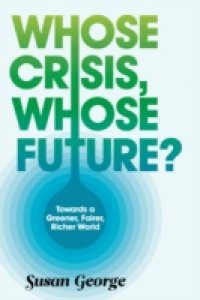 Whose Crisis, Whose Future