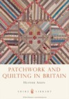 Patchwork and Quilting in Britain