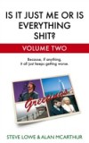 Is It Just Me Or Is Everything Shit? – Volume Two