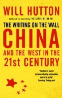 Writing On The Wall: China And The West In The 21St Century