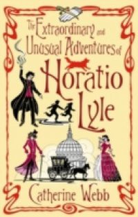 Extraordinary & Unusual Adventures of Horatio Lyle