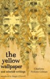 Yellow Wallpaper And Selected Writings