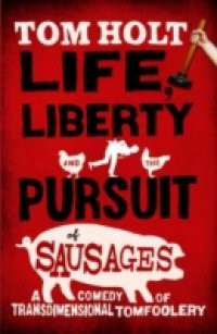 Life, Liberty And The Pursuit Of Sausages