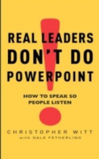 Real Leaders Don't Do Powerpoint