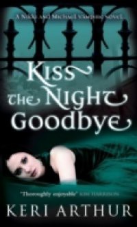 Kiss The Night Goodbye