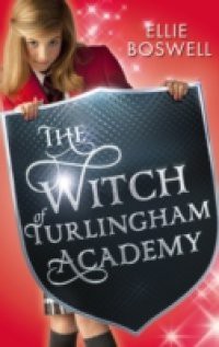 Witch of Turlingham Academy: 01 The Witch Of Turlingham Academy