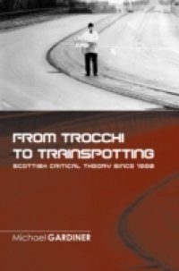 From Trocchi to Trainspotting – Scottish Critical Theory Since 1960