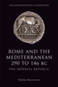 Rome and the Mediterranean 290 to 146 BC: The Imperial Republic