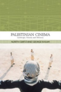 Palestinian Cinema: Landscape, Trauma and Memory