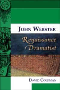 John Webster, Renaissance Dramatist