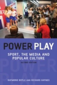 Power Play: Sport, the Media and Popular Culture