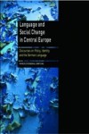 Language and Social Change in Central Europe: Discourses on Policy, Identity and the German Language