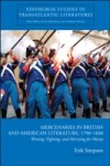 Mercenaries in British and American Literature, 1790-1830: Writing, Fighting, and Marrying for Money