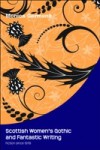 Scottish Women's Gothic and Fantastic Writing: Fiction since 1978