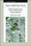 Not Half No End: Militantly Melancholic Essays in Memory of Jacques Derrida