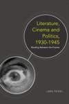 Literature, Cinema and Politics 1930-1945: Reading Between the Frames