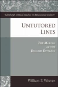 Untutored Lines: The Making of the English Epyllion
