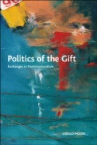 Politics of the Gift: Exchanges in Poststructuralism
