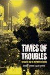 Times of Troubles: Britain's War in Northern Ireland