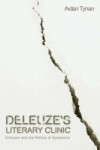 Deleuze's Literary Clinic: Criticism and the Politics of Symptoms