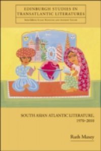 South Asian Atlantic Literature, 1970-2010