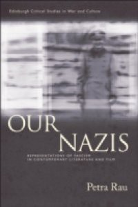 Our Nazis: Representations of Fascism in Contemporary Literature and Film