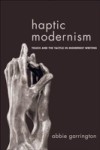 Haptic Modernism: Touch and the Tactile in Modernist Writing