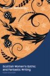 Scottish Women's Gothic and Fantastic Writing