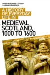 History of Everyday Life in Medieval Scotland