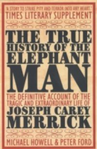 True History of the Elephant Man