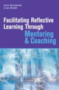 Facilitating Reflective Learning Through Mentoring & Coaching