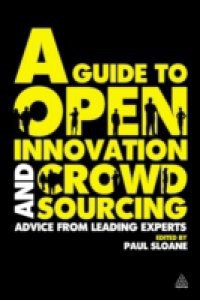 Guide to Open Innovation and Crowdsourcing